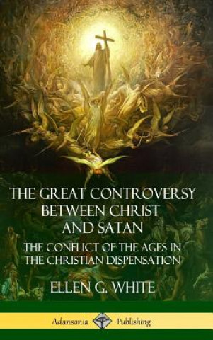 Carte Great Controversy Between Christ and Satan ELLEN G. WHITE