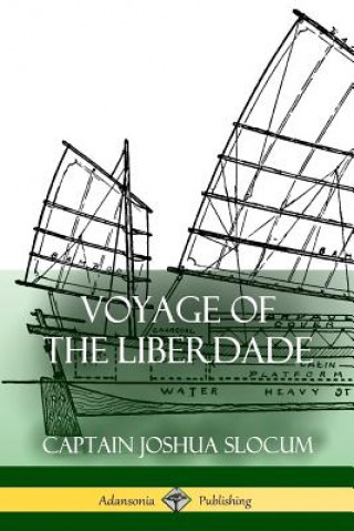 Knjiga Voyage of the Liberdade CAPTAIN JOSH SLOCUM