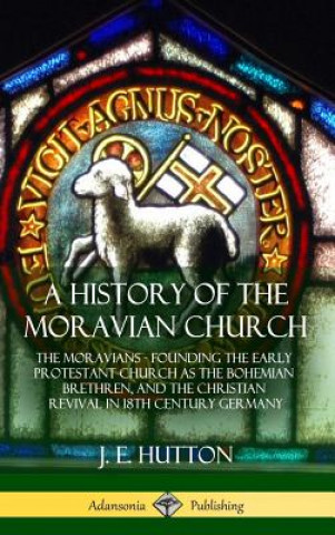 Книга History of the Moravian Church J. E. Hutton