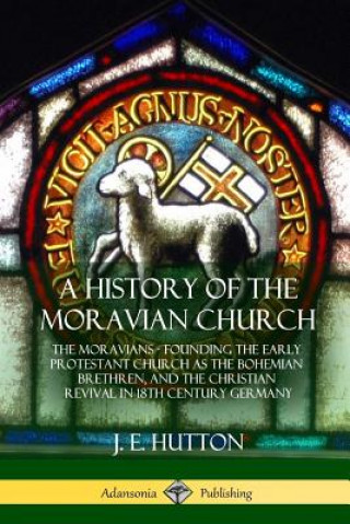 Kniha History of the Moravian Church J. E. Hutton