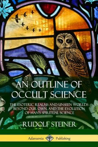 Carte Outline of Occult Science Rudolf Steiner