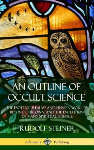 Könyv Outline of Occult Science Rudolf Steiner