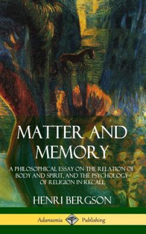 Könyv Matter and Memory HENRI BERGSON