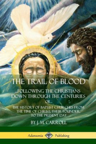 Kniha Trail of Blood J. M. CARROLL