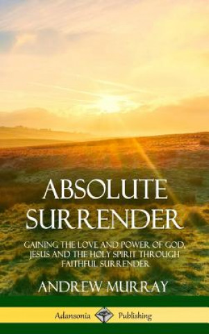 Knjiga Absolute Surrender Andrew Murray