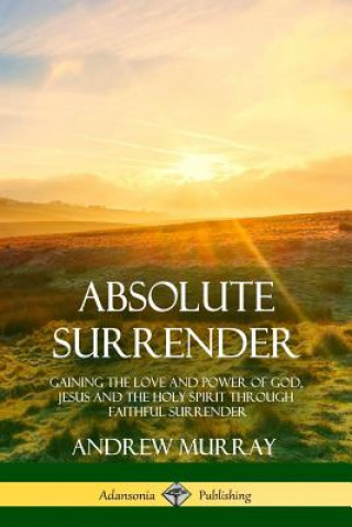 Knjiga Absolute Surrender Andrew Murray
