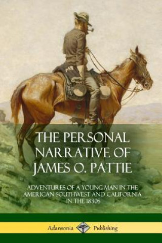 Carte Personal Narrative of James O. Pattie James Ohio Pattie