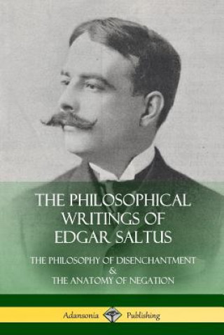 Kniha Philosophical Writings of Edgar Saltus EDGAR SALTUS