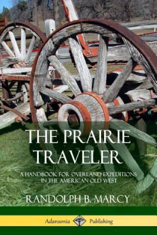 Kniha Prairie Traveler RANDOLPH B. MARCY