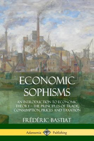 Carte Economic Sophisms Frederic Bastiat