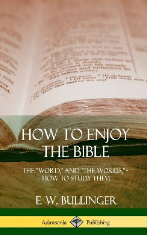 Könyv How to Enjoy the Bible E. W. Bullinger