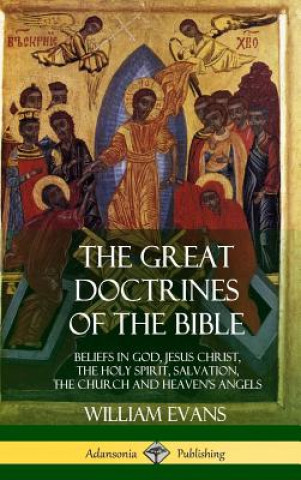 Kniha Great Doctrines of the Bible WILLIAM EVANS