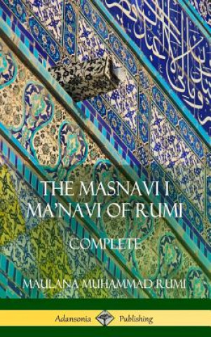 Kniha Masnavi I Ma'navi of Rumi MAULANA JALALU RUMI