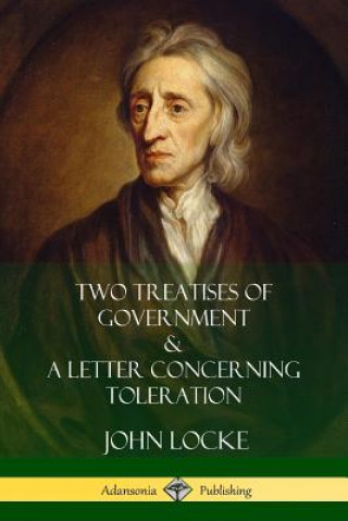 Könyv Two Treatises of Government and A Letter Concerning Toleration JOHN LOCKE