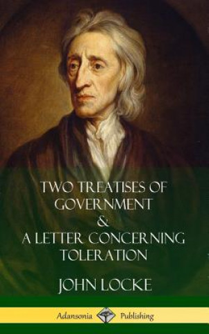 Carte Two Treatises of Government and A Letter Concerning Toleration (Hardcover) JOHN LOCKE