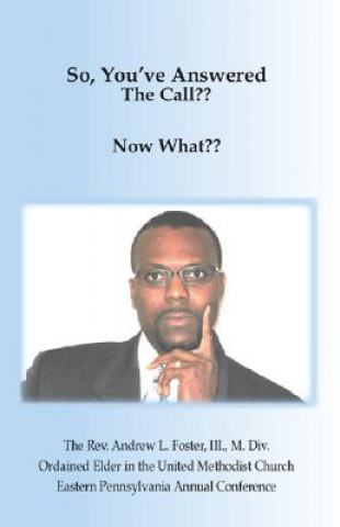 Knjiga So, You've Answered the Call?? Now What?? Andrew Foster
