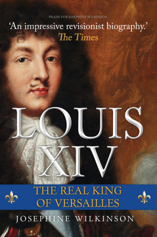 Kniha Louis XIV JOSEPHINE WILKINSON