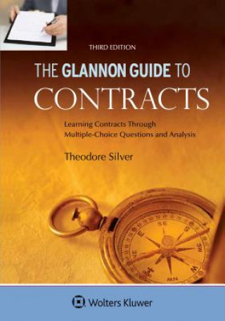 Kniha Glannon Guide to Contracts: Learning Contracts Through Multiple-Choice Questions and Analysis Theodore Silver