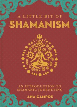 Könyv Little Bit of Shamanism, A ANA CAMPOS