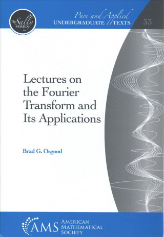 Könyv Lectures on the Fourier Transform and Its Applications Brad G. Osgood