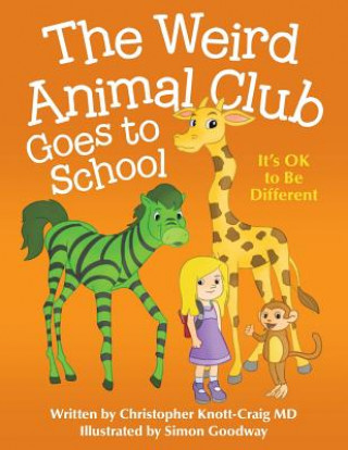 Kniha Weird Animal Club Goes to School Christopher Knott-Craig MD