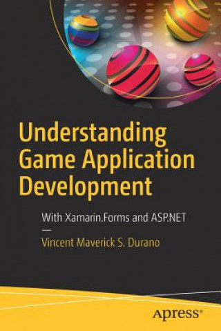 Knjiga Understanding Game Application Development Vincent Maverick S. Durano