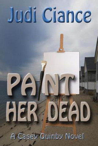 Książka Paint Her Dead Judi Ciance