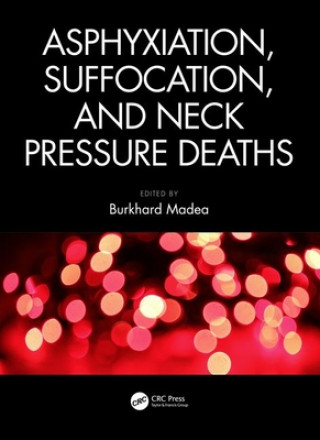 Książka Asphyxiation, Suffocation,and Neck Pressure Deaths 