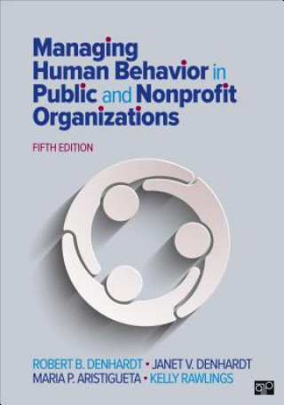 Kniha Managing Human Behavior in Public and Nonprofit Organizations Robert B Denhardt