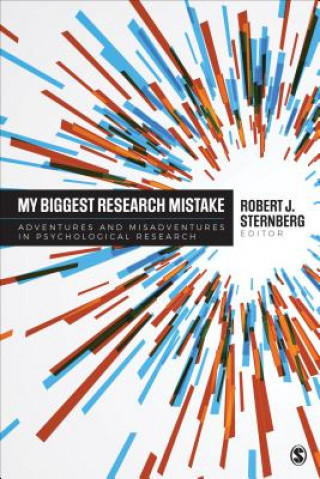 Kniha My Biggest Research Mistake: Adventures and Misadventures in Psychological Research Robert J Sternberg