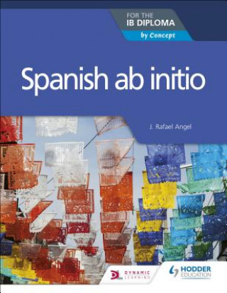 Книга Spanish ab initio for the IB Diploma J. Rafael Angel