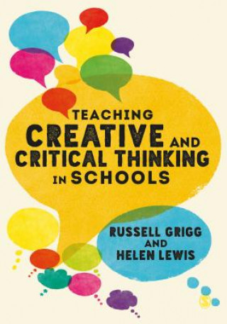 Könyv Teaching Creative and Critical Thinking in Schools Russell Grigg