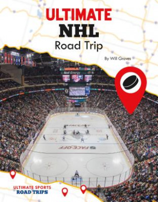 Könyv Ultimate NHL Road Trip Will Graves