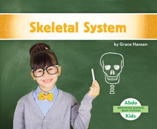 Knjiga Skeletal System Grace Hansen