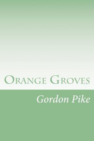 Knjiga Orange Groves Gordon T Pyke