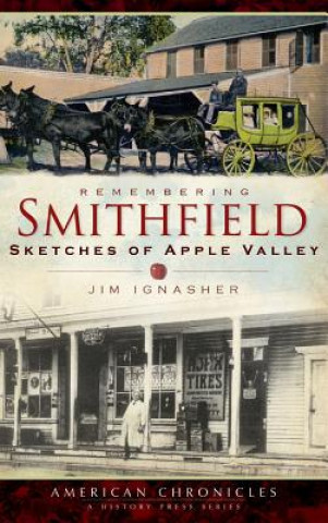 Libro Remembering Smithfield: Sketches of Apple Valley Jim Ignasher