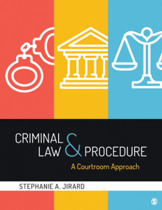 Kniha Criminal Law and Procedure: A Courtroom Approach Stephanie A Jirard