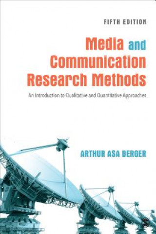 Carte Media and Communication Research Methods: An Introduction to Qualitative and Quantitative Approaches Arthur A Berger