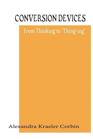 Libro Conversion Devices: Turning Ideas Into Forms Alexandra Kraeler Corbin