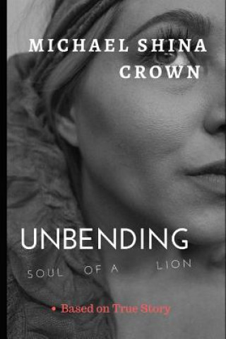 Libro Unbending: Soul of a Lion Michael Shina Crown