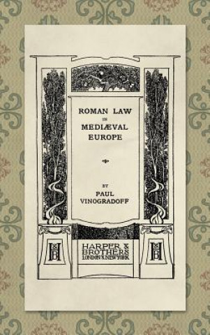 Carte Roman Law in Medieval Europe (1909) Paul Vinogradoff