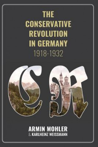 Carte Conservative Revolution in Germany, 1918-1932 MOHLER ARMIN