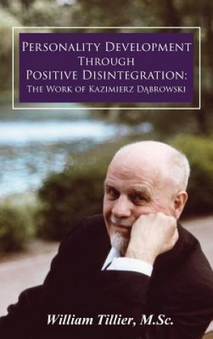 Carte Personality Development Through Positive Disintegration William Tillier
