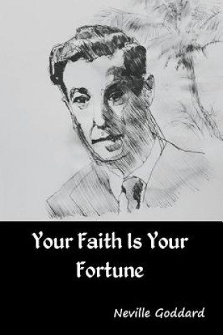 Buch Your Faith Is Your Fortune Neville Goddard