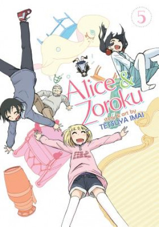 Kniha Alice & Zoroku Vol. 5 Tetsuya Imai