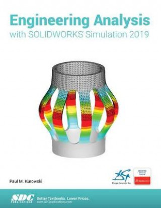 Knjiga Engineering Analysis with SOLIDWORKS Simulation 2019 KUROWSKI