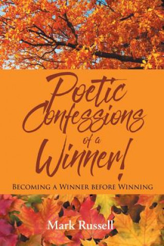 Knjiga Poetic Confessions of a Winner! Mark Russell