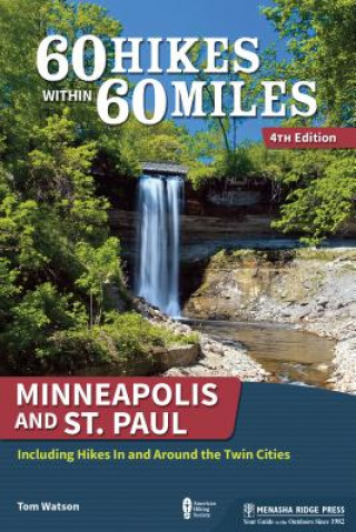 Książka 60 Hikes Within 60 Miles: Minneapolis and St. Paul Tom Watson