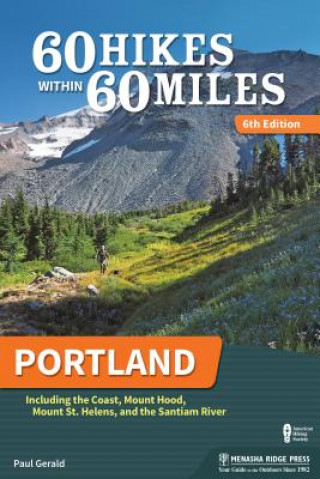 Könyv 60 Hikes Within 60 Miles: Portland Paul Gerald