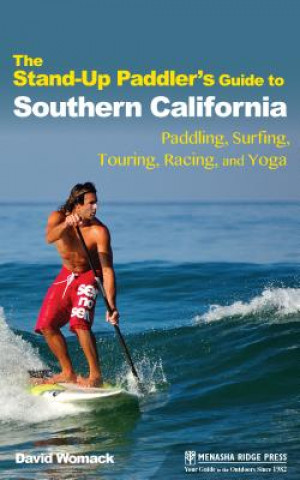 Carte Stand-Up Paddler's Guide to Southern California David Womack